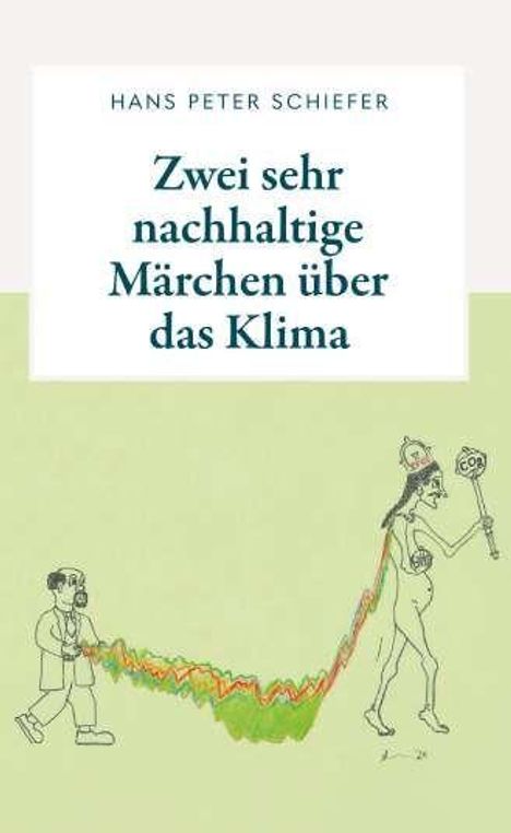 Titel: "Zwei sehr nachhaltige Märchen über das Klima" von Hans Peter Schiefer. Illustration: Mensch mit und ohne Kleidung.