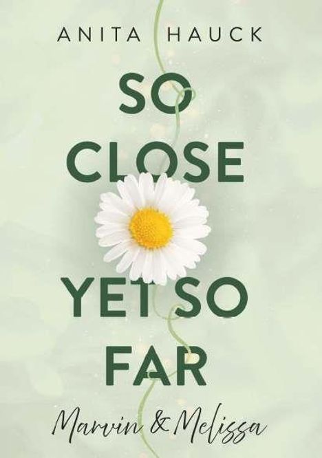 Anita Hauck: So close yet so far, Buch