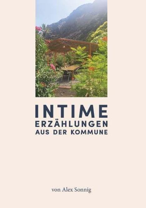 Alex Sonnig: Intime Erzählungen aus der Kommune, Buch