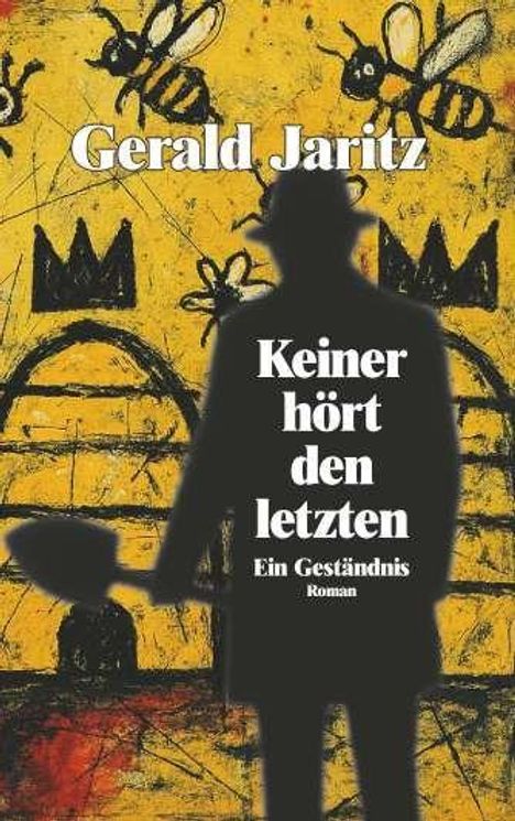 Gerald Jaritz: Keiner hört den letzten, Buch