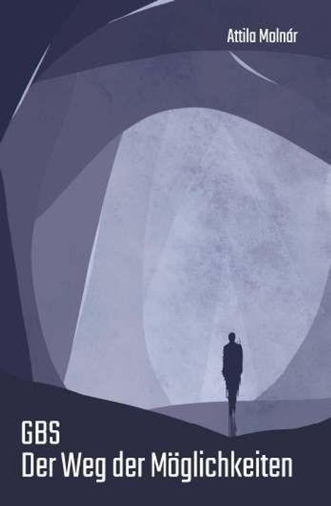 Attila Molnár: GBS Der Weg der Möglichkeiten, Buch
