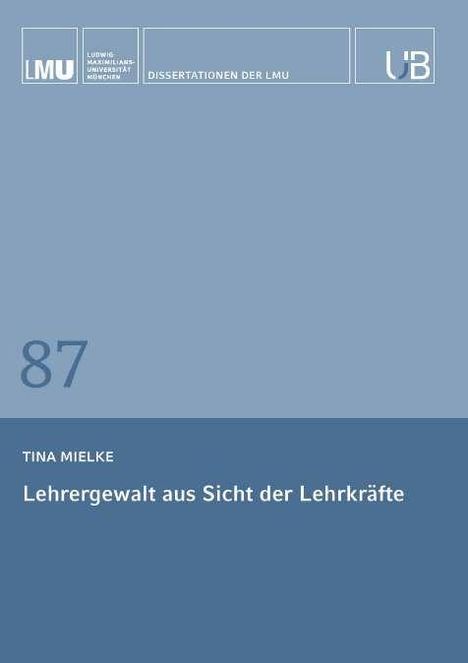 Titel: "Lehrergewalt aus Sicht der Lehrkräfte" von Tina Mielke. Blaues Cover, Logos oben, große 87 links.