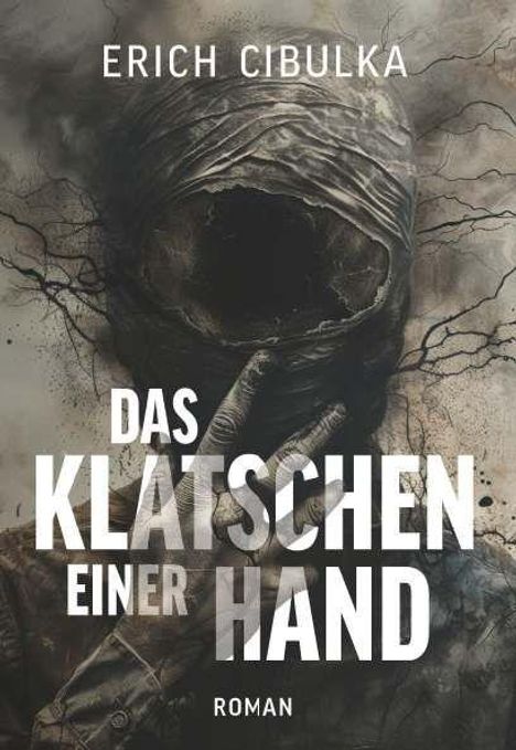 Erich Cibulka: Das Klatschen einer Hand, Buch