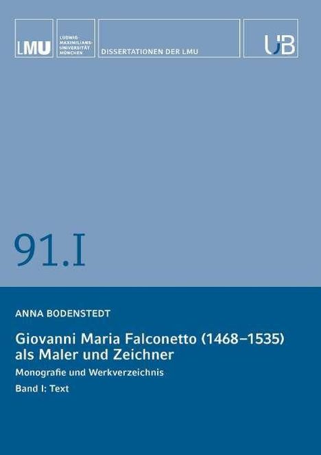 Dissertation der LMU über Giovanni Maria Falconetto von Anna Bodenstedt. Monografie und Werkverzeichnis. Band I: Text.