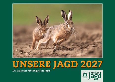 „UNSERE JAGD 2027“; „Der Kalender für erfolgreiche Jäger“. Zwei Hasen rennen über einen erdigen Grund.