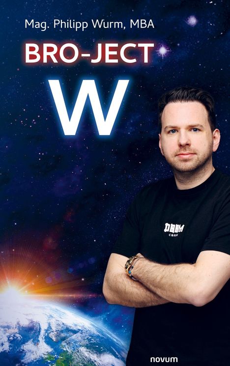 "Mag. Philipp Wurm, MBA. BRO-JECT W." Im Hintergrund ist ein Weltraumthema mit der Erde und ein Mann mit verschränkten Armen.