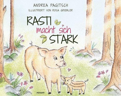 Titel: "Rasti macht sich stark". Illustration von zwei Schweinen im Wald, umgeben von Bäumen und Blumen.