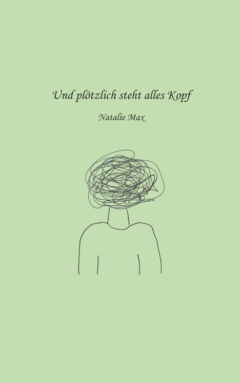 Text: "Und plötzlich steht alles Kopf" und "Natalie Max". Illustration: Person mit wirrem Kopf auf mintgrünem Hintergrund.
