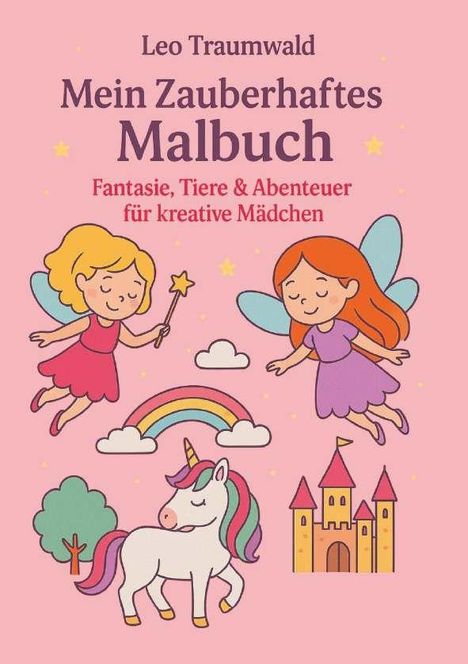 "Mein Zauberhaftes Malbuch" steht oben. Zwei Feen, ein Einhorn, ein Schloss und ein Regenbogen vor rosa Hintergrund.