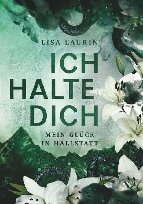 "LISA LAURIN, ICH HALTE DICH, MEIN GLÜCK IN HALLSTATT" in grüner Schrift, umgeben von weißen Lilien und grünen Blättern.