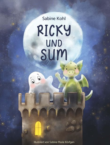 „Ricky und Sum“ von Sabine Kohl. Illustration: Ein kleines Gespenst und ein Drache auf einem Burgturm vor großem Mond.