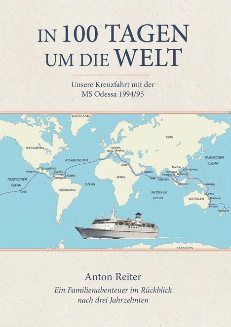 „In 100 Tagen um die Welt“ - Kreuzfahrt MS Odessa 94/95. Karte mit Route, darunter ein Schiff. Autor: Anton Reiter.