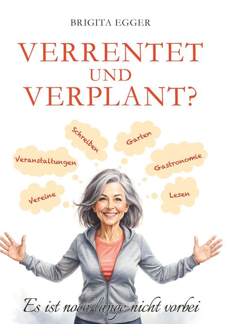 Titel: "Verrentet und verplant?" Text unten: "Es ist noch lange nicht vorbei." Illustration einer lächelnden Frau.