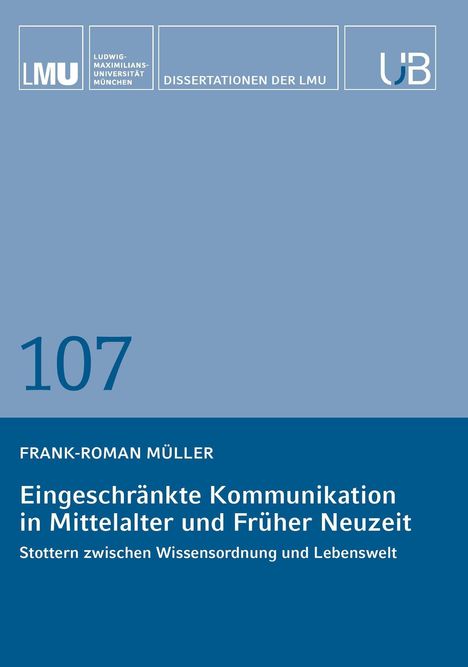 Dissertation der LMU. Frank-Roman Müller. Eingeschränkte Kommunikation im Mittelalter und Früher Neuzeit.