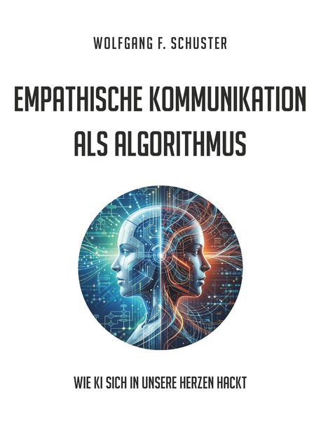 Titel: "Empathische Kommunikation als Algorithmus". Bild: Zwei Profile eines humanoiden Roboters.