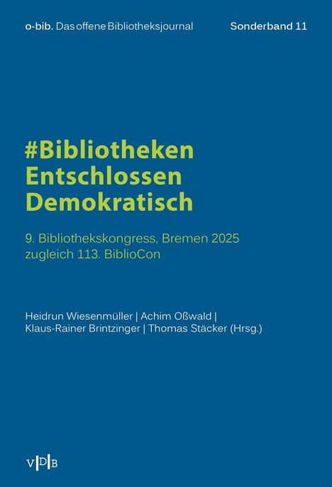 „#Bibliotheken Entschlossen Demokratisch“ ist zentral in gelber Schrift. Blaues Cover, Namen von Herausgebern unten.