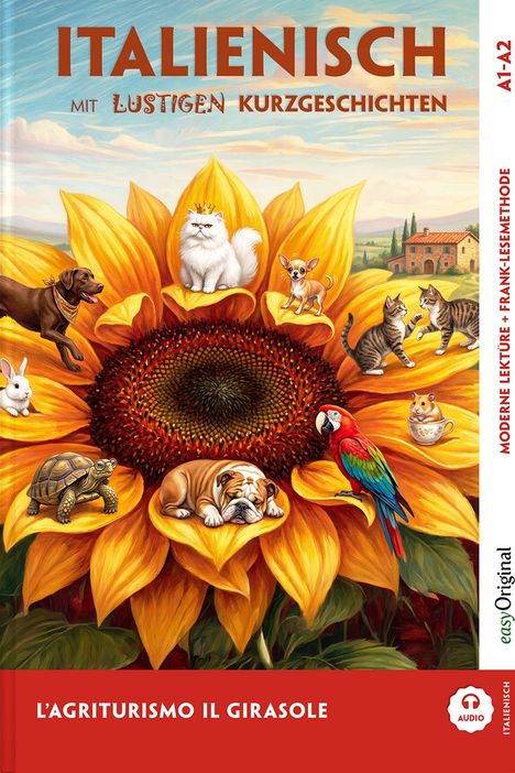 "Italienisch mit lustigen Kurzgeschichten, A1-A2, L'Agriturismo Il Girasole." Große Sonnenblume mit Tieren, Bauernhaus.