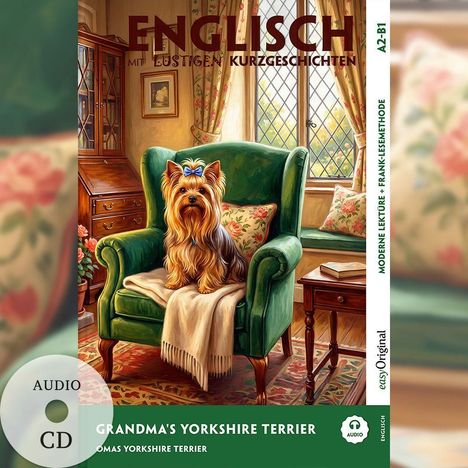 "ENGLISCH mit lustigen Kurzgeschichten", "Grandma's Yorkshire Terrier", Illustration: Ein Yorkshire Terrier auf einem grünen Sessel.