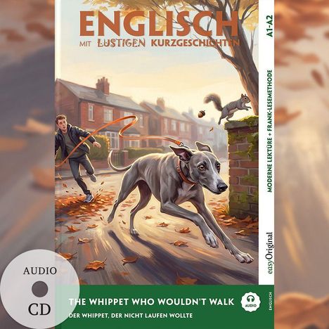"Englisch mit lustigen Kurzgeschichten", "The Whippet Who Wouldn't Walk". Ein Hund jagt einem Eichhörnchen nach.