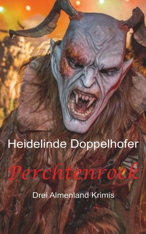 "Heidelinde Doppelhofer - Perchtenrock - Drei Almenland Krimis" in Weiß und Rot. Wesen mit Hörnern und furchterregendem Gesicht.