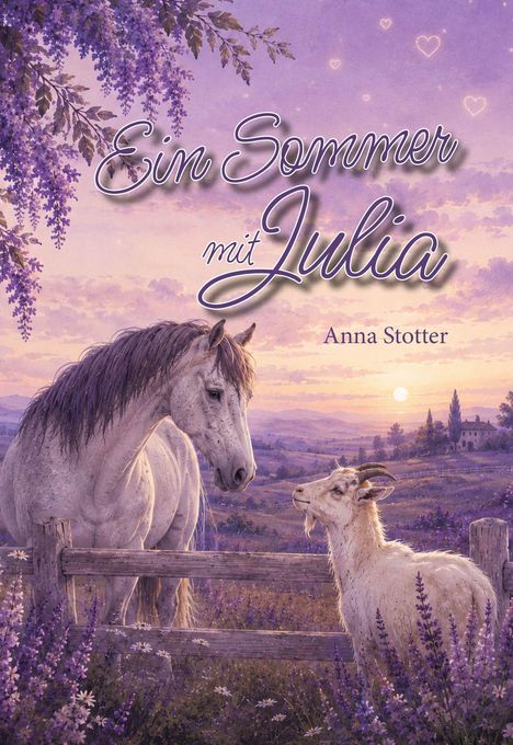 „Ein Sommer mit Julia“ und „Anna Stotter“. Ein Pferd und eine Ziege stehen auf einem Feld mit Lavendel bei Sonnenuntergang.