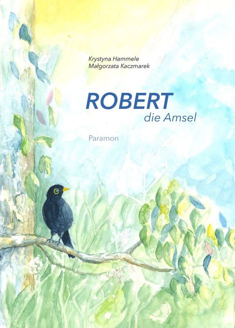 "Robert die Amsel" steht in großer blauer Schrift. Darunter sitzt eine schwarze Amsel auf einem Ast, umgeben von grünen Blättern.
