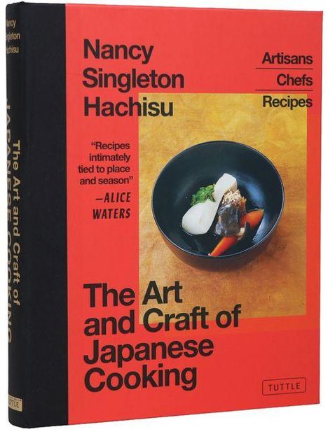 Buchcover: "Nancy Singleton Hachisu: The Art and Craft of Japanese Cooking". Zitat von Alice Waters. Teller mit Essen.