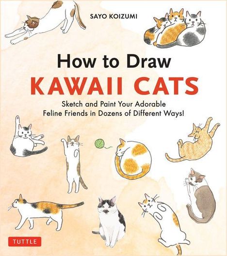 "How to Draw Kawaii Cats" und kleine Illustrationen niedlicher Katzen in verschiedenen Posen, eine spielt mit einem Ball.