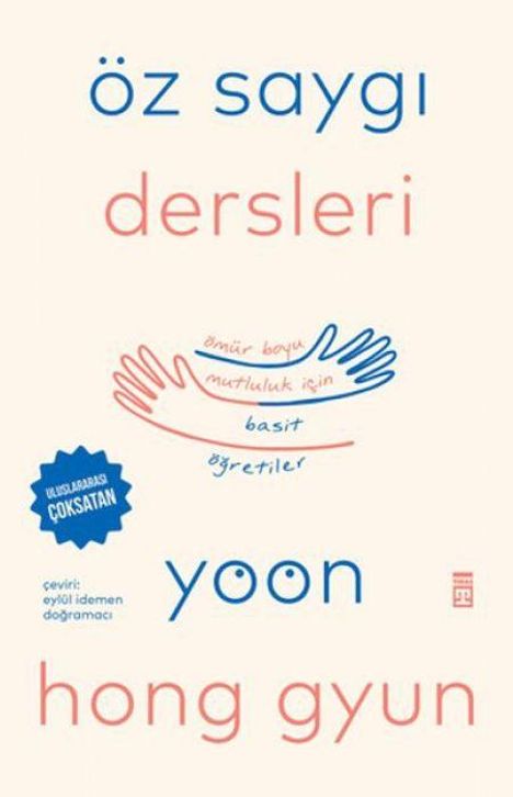 Text: "öz saygı dersleri", "ömür boyu mutluluk için basit öğretiler", "yoon hong gyun". Illustration: Blaue und rote Hände.