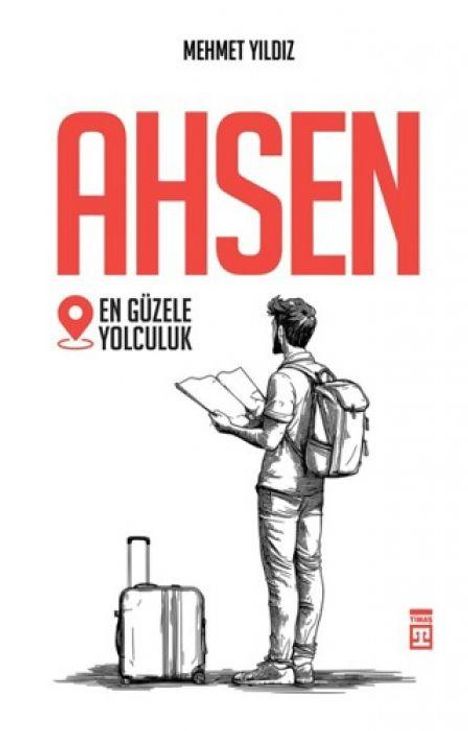 Text: Mehmet Yıldız, AHSEN, en güzele yolculuk.  
Illustration: Ein Mann mit Rucksack und Koffer studiert eine Karte.