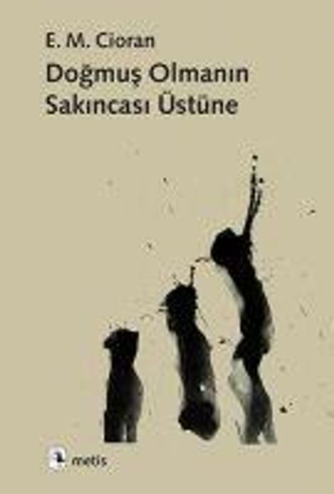 Emil Michel Cioran: Dogmus Olmanin Sakincasi Üstüne, Buch