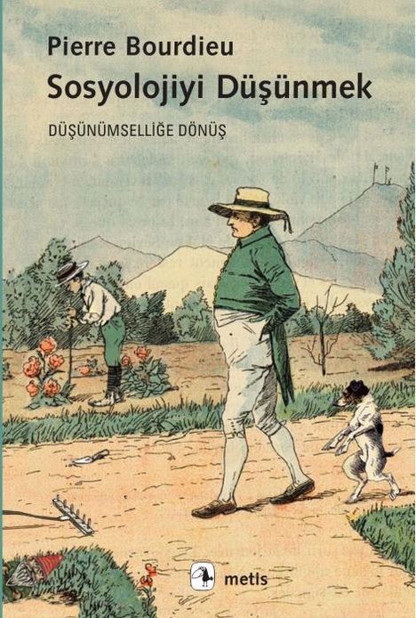 „Pierre Bourdieu Sosyolojiyi Düşünmek Düşünümselliğe Dönüş“. Illustration: Zwei Männer und ein Hund im Garten.