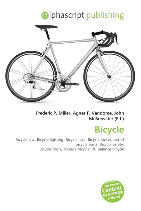 Text: Alphascript publishing, Frederic P. Miller, Agnes F. Vandome, John McBrewster (Ed.), Bicycle. Abbildung eines Fahrrads.