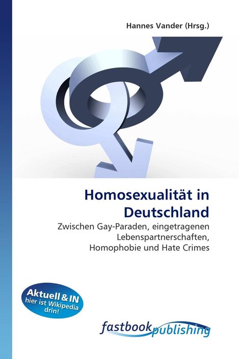 Text: "Homosexualität in Deutschland. Zwischen Gay-Paraden, eingetragenen Lebenspartnerschaften, Homophobie und Hate Crimes." 
Logo: Überlappende Pfeilsymbole.