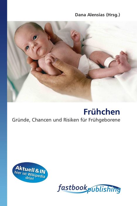 Oben steht "Dana Alensias (Hrsg.)". Der Titel lautet "Frühchen". Ein Baby wird sanft in Händen gehalten.
