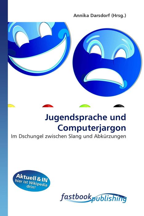 "Jugendsprache und Computerjargon. Im Dschungel zwischen Slang und Abkürzungen." Zwei blaue Emoticons, eines lachend.