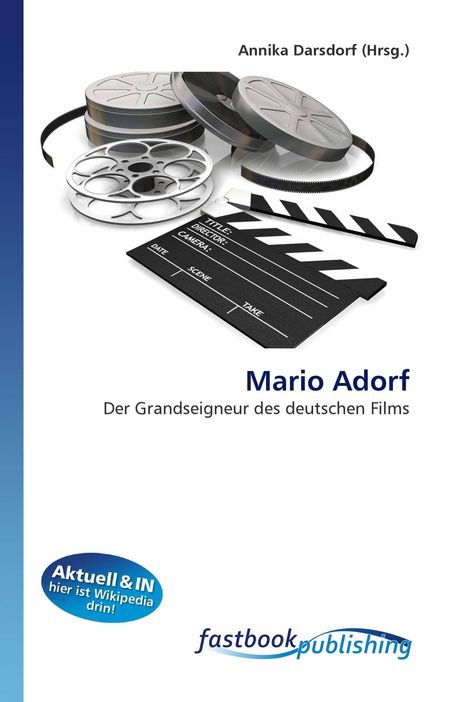 "Annika Darsdorf (Hrsg.), Mario Adorf: Der Grandseigneur des deutschen Films." Filmrollen und Klappe.
