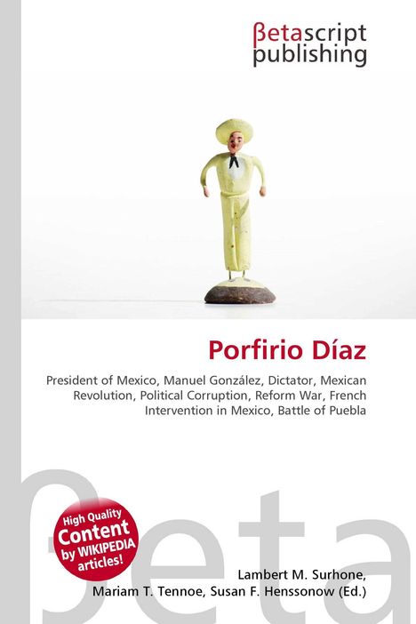 Titel: Porfirio Díaz. Begriffe: Präsident, Diktator, Revolution. Oben: "Betascript publishing". Unten: Figurenstatue.