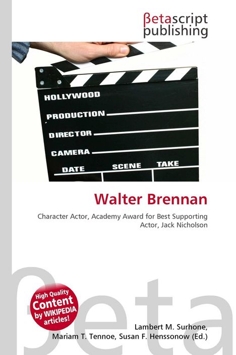 „Walter Brennan“ in roter Schrift; Filmklappe; „Hollywood“, „Production“, „Director“. Logo: „Betascript publishing“.