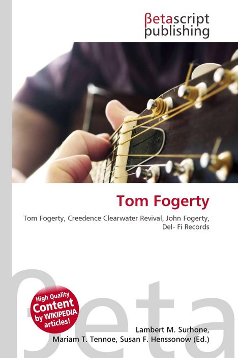 "Tom Fogerty" in roter Schrift, darunter Begriffe wie "Creedence Clearwater Revival". Nahaufnahme einer Gitarre spielenden Hand.