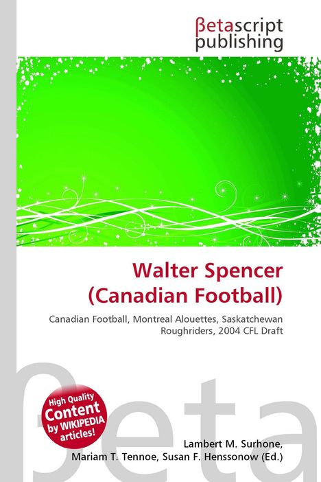 Walter Spencer (Canadian Football), Canadian Football, Montreal Alouettes, Saskatchewan Roughriders; grüner Hintergrund.