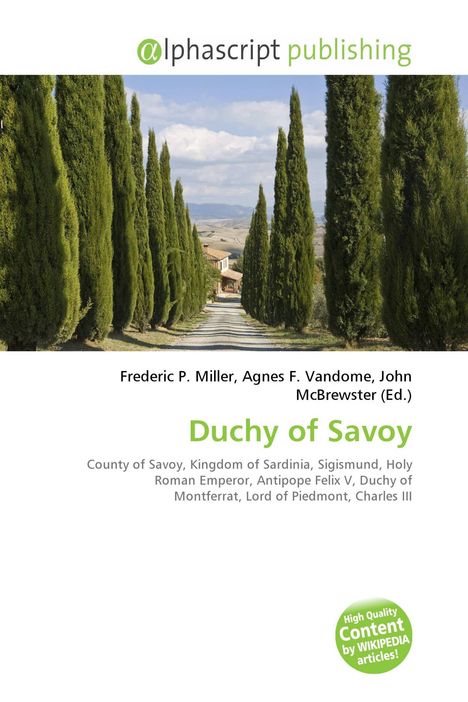 Alphascript Publishing, Frederic P. Miller, Agnes F. Vandome, John McBrewster (Ed.), Duchy of Savoy. Hohe Zypressen säumen einen Weg.