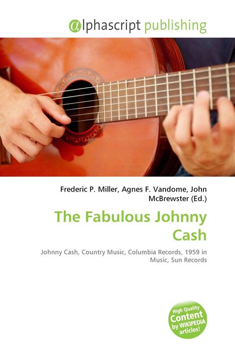 "Alphascript publishing. The Fabulous Johnny Cash. Eine Hand spielt Gitarre. Button mit 'High Quality Content by WIKIPEDIA articles!'."