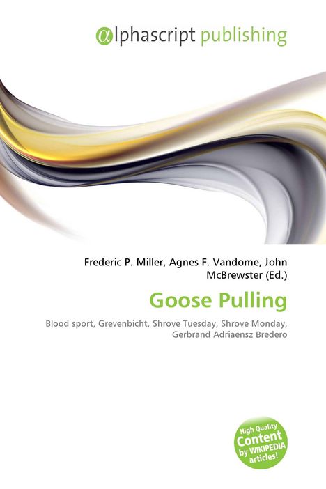 Titel: Goose Pulling. Autoren: Frederic P. Miller, Agnes F. Vandome, John McBrewster. Logo: alphascript publishing. Farbwellen.