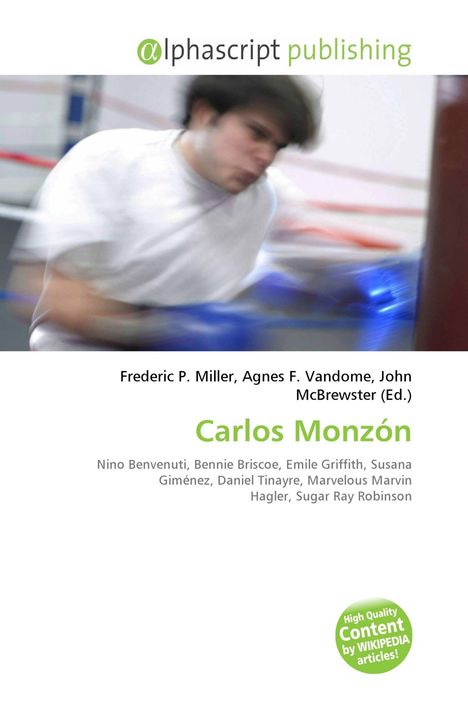 Der Text nennt "Carlos Monzón" als Titel. Autoren sind Frederic P. Miller, Agnes F. Vandome und John McBrewster. Ein unscharfer Boxer.