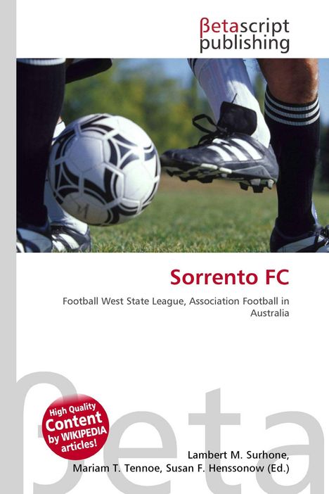 Texte: "Betascript Publishing", "Sorrento FC", "Football West State League, Association Football in Australia", "High Quality Content by WIKIPEDIA articles!". Oben ein Fußballspiel, ein Schuh tritt gegen den Ball.