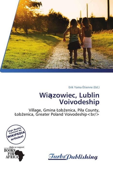 "Wiązowiec, Lublin Voivodeship" darüber Kinder auf einem Sommerweg. Logos: Wikipedia-Qualität, Books for Africa, Turbs Publishing.