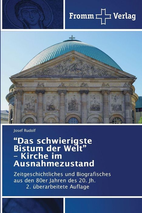 Josef Rudolf: "Das schwierigste Bistum der Welt" - Kirche im Ausnahmezustand, Buch