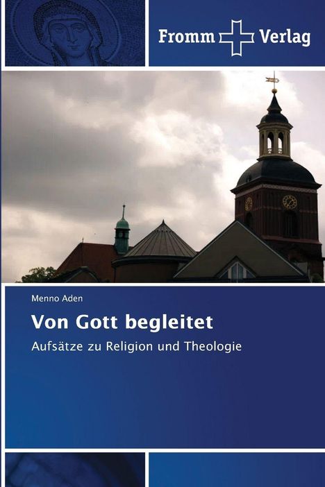 "Von Gott begleitet: Aufsätze zu Religion und Theologie" von Menno Aden. Turm vor bewölktem Himmel. Fromm Verlag.