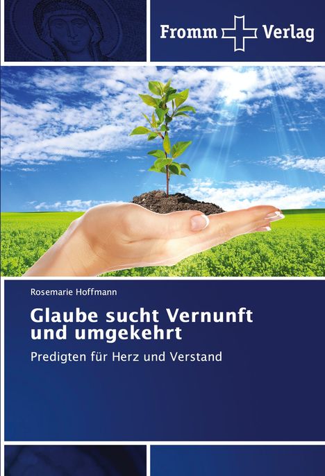 Rosemarie Hoffmann: Glaube sucht Vernunft und umgekehrt, Buch